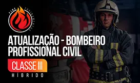 Atualização Bombeiro Profissional Civil Classe III